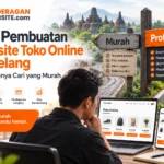 Jasa Pembuatan Website Toko Online Magelang: Jangan Terjebak Harga Murah