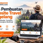 Jasa Pembuatan Website Travel Magelang: Jangan Cuma Pajang Paket Wisata
