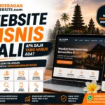 Website Bisnis Bali: Apa Saja yang Harus Ada Agar Tidak Sekadar Jadi Pajangan?